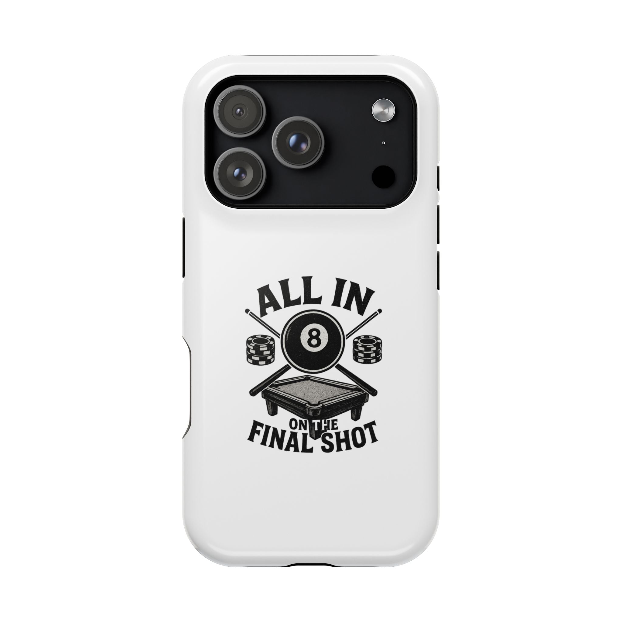 All In On The Final Shot - Impact Resistant Case