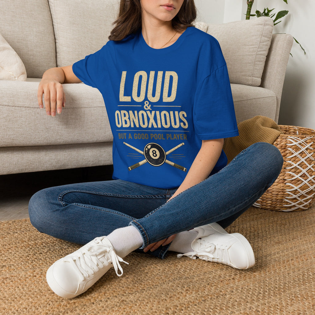 Loud & Obnoxious But a Good Pool Player Funny Billiards T-Shirt – Vintage 8 Ball Graphic Front Print Only Tee