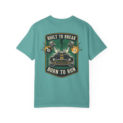 Built to Break Born to Run Billiards Comfort Colors Tee