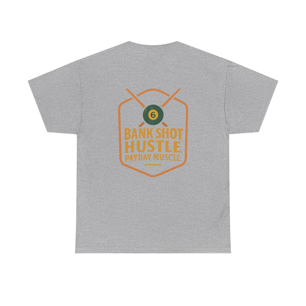 Bank Shot Hustle, Payday Muscle Tee – Where Style Meets Strategy