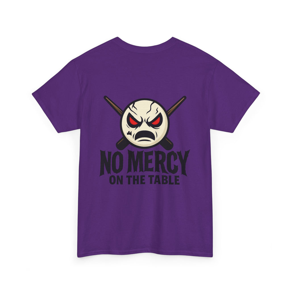 No Mercy On The Table Tee