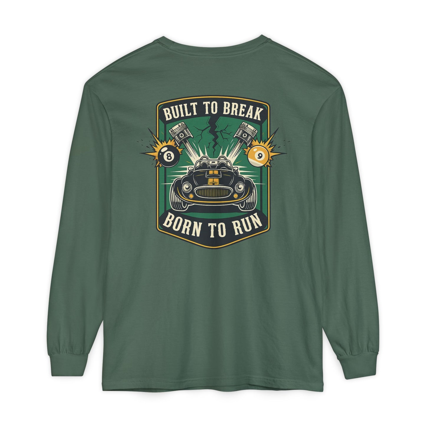 Built to Break Born to Run Comfort Colors Long Sleeve T-Shirt