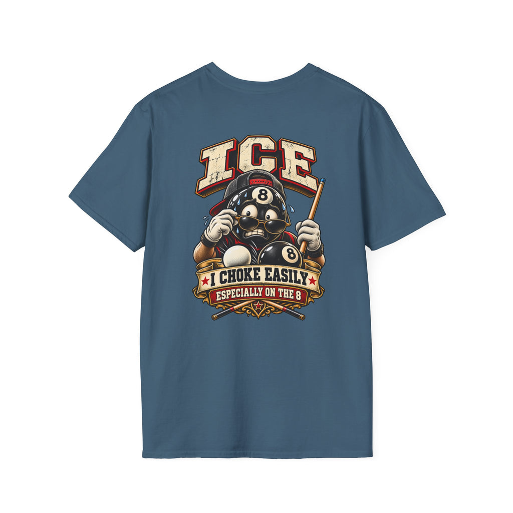 ICE I Choke Easily Especially on the 8 Funny Pool Player T-Shirt CCS-CST-024