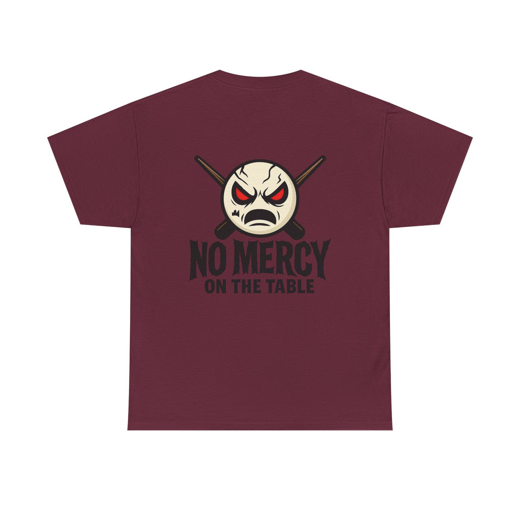 No Mercy On The Table Tee