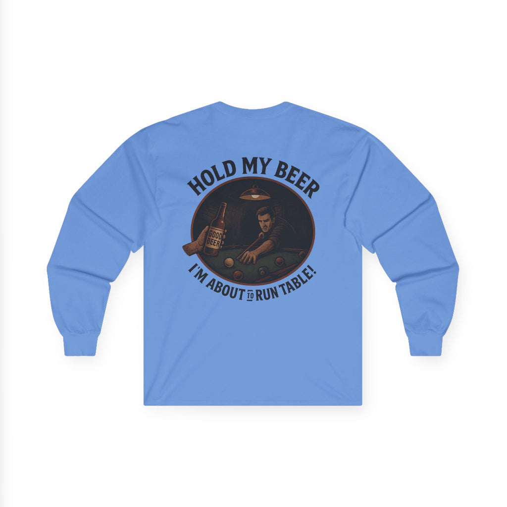 Hold My Beer, I'm About to Run Table Long Sleeve Tee