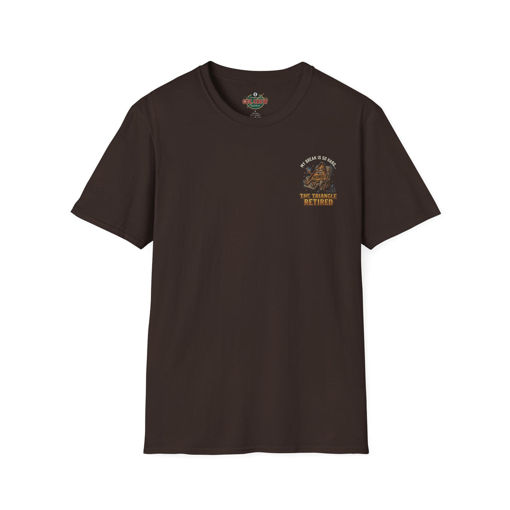 My Break Is So Hard The Triangle Retired Funny Billiards T-Shirt | Pool Player Graphic Tee | Front & Back Print