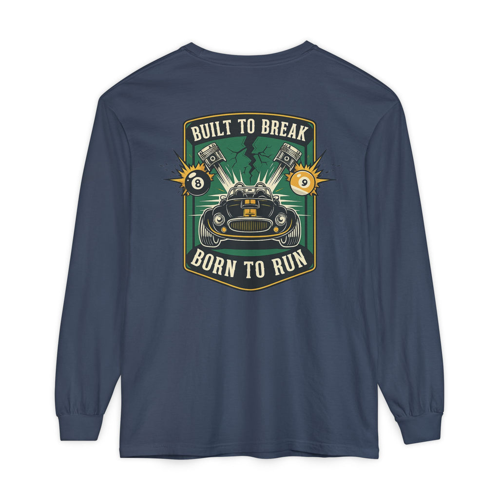 Built to Break Born to Run Comfort Colors Long Sleeve T-Shirt