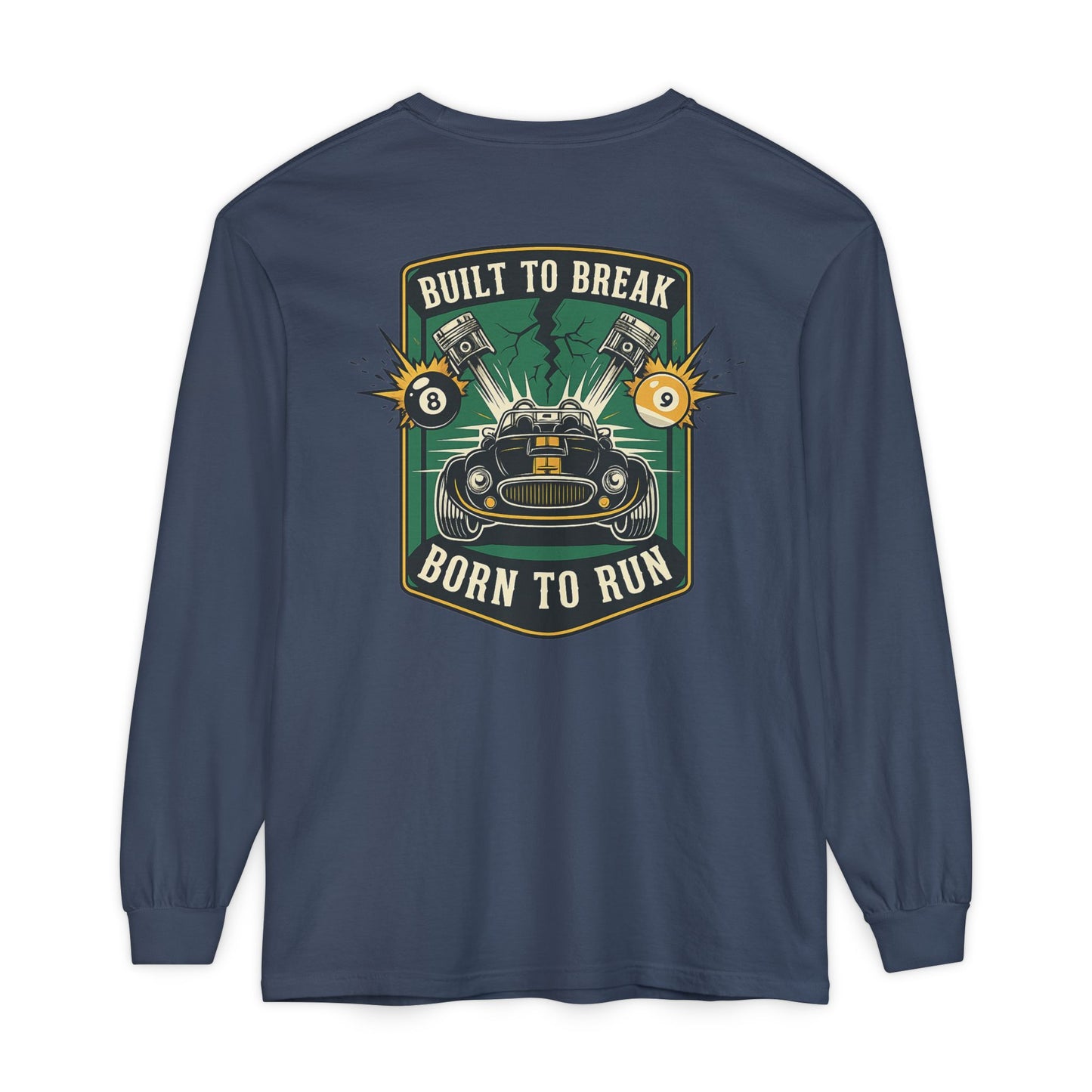 Built to Break Born to Run Comfort Colors Long Sleeve T-Shirt