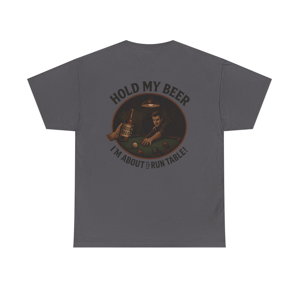 Hold My Beer, I'm About To Run Table Gildan Tee