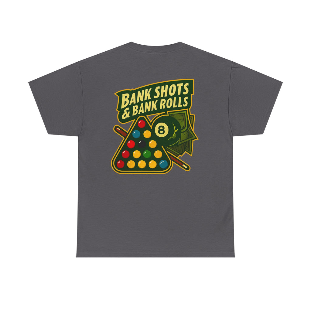 Bank Shots and Bank Rolls Billiards Gildan Tee