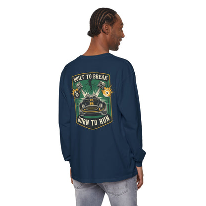 Built to Break Born to Run Comfort Colors Long Sleeve T-Shirt