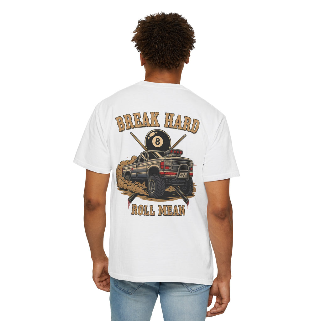 Break Hard Roll Mean Billiards Comfort Colors Tee