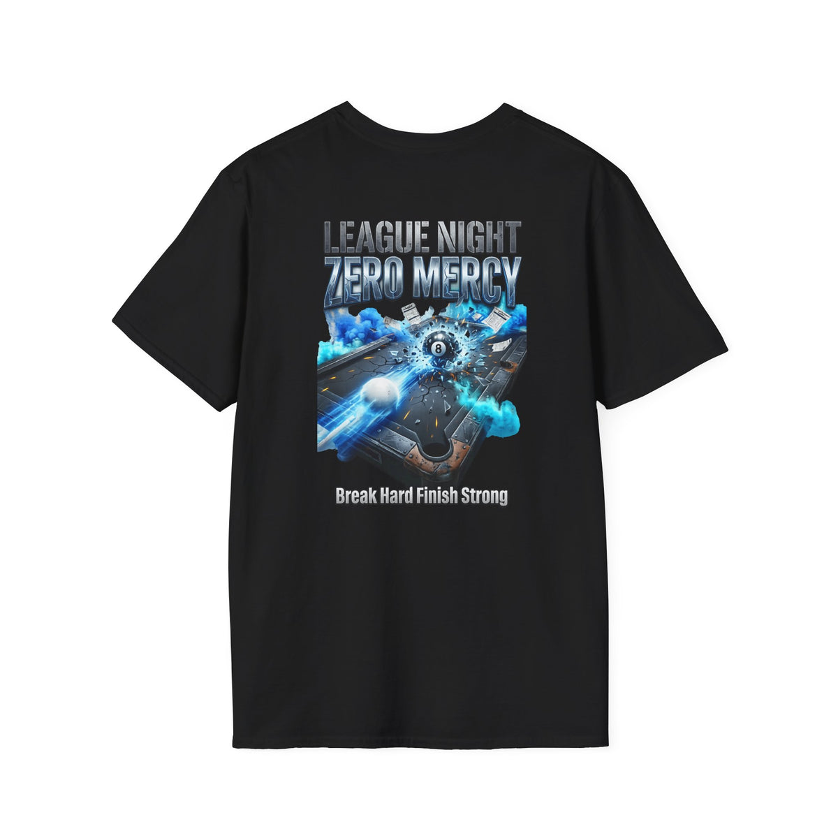 League Night Zero Mercy Billiards T-Shirt | Break Hard Finish Strong Pool Player Graphic Tee | Front & Back Print