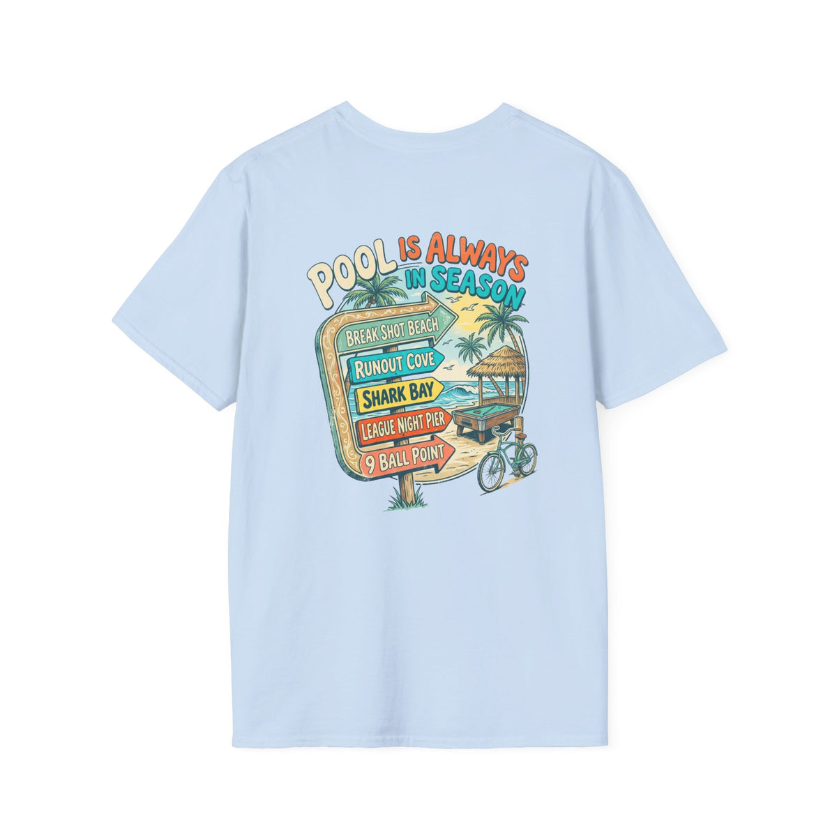 Pool Is Always in Season Billiards T-Shirt | Beach Pool Player Graphic Tee | Tropical Runout Cove Front & Back Print