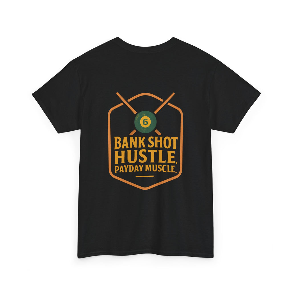 Bank Shot Hustle, Payday Muscle Tee – Where Style Meets Strategy
