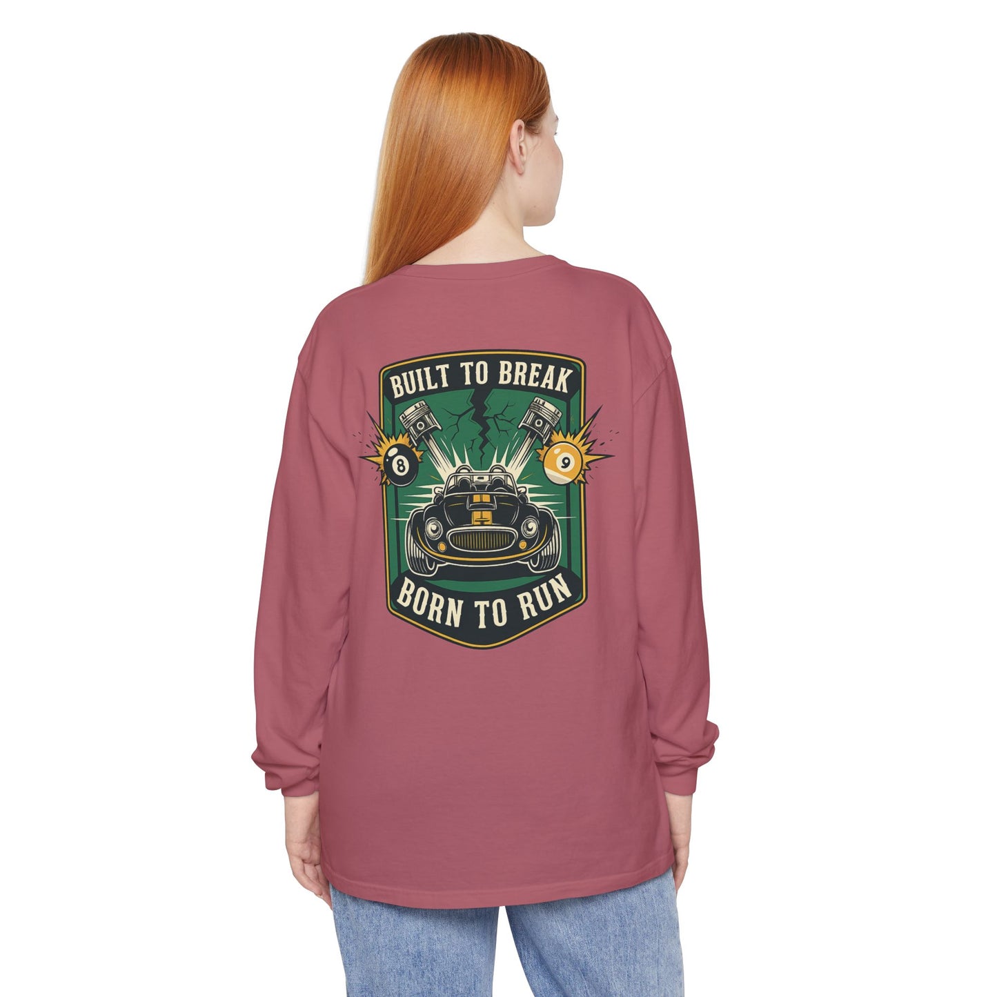 Built to Break Born to Run Comfort Colors Long Sleeve T-Shirt