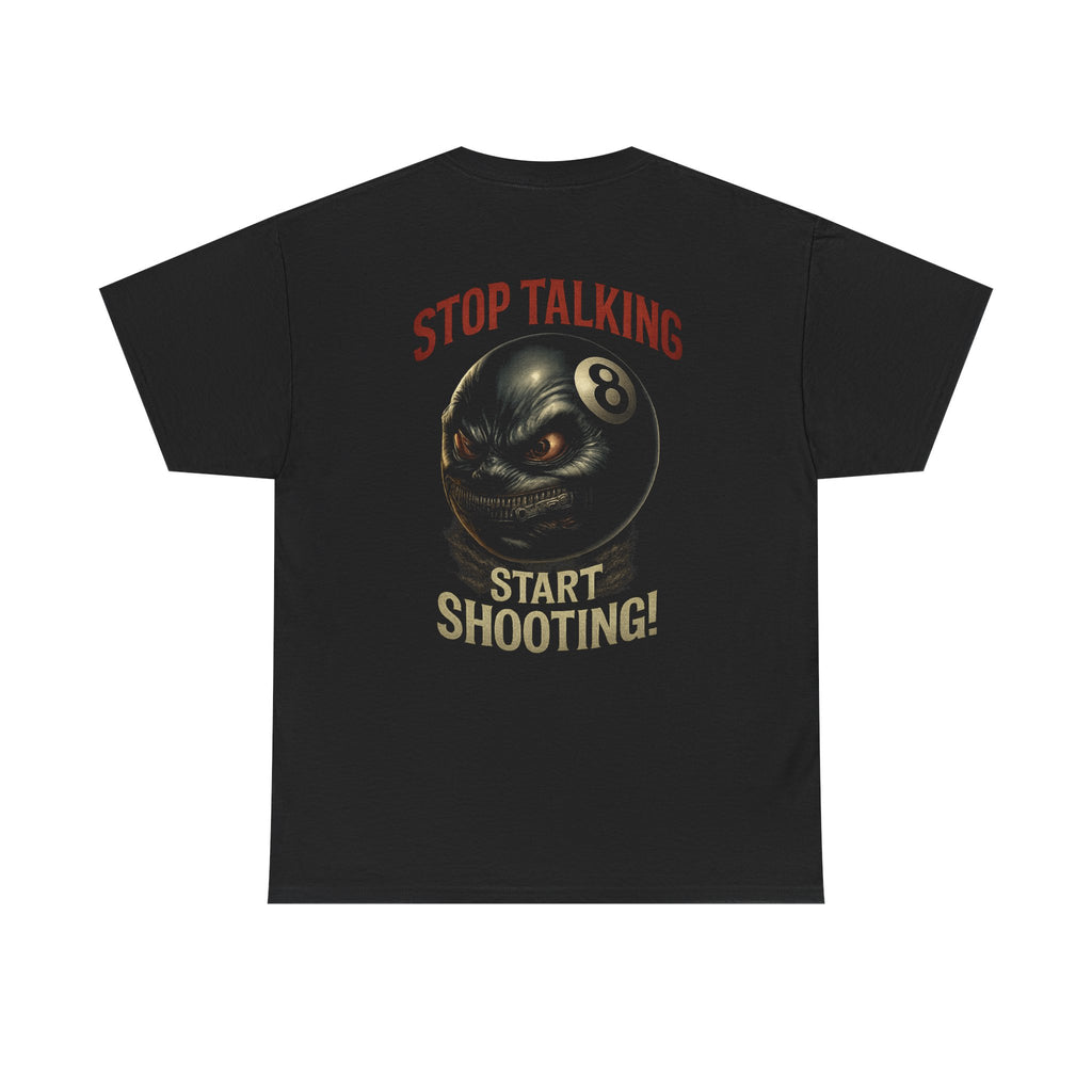 Stop Talking, Start Shooting Tee