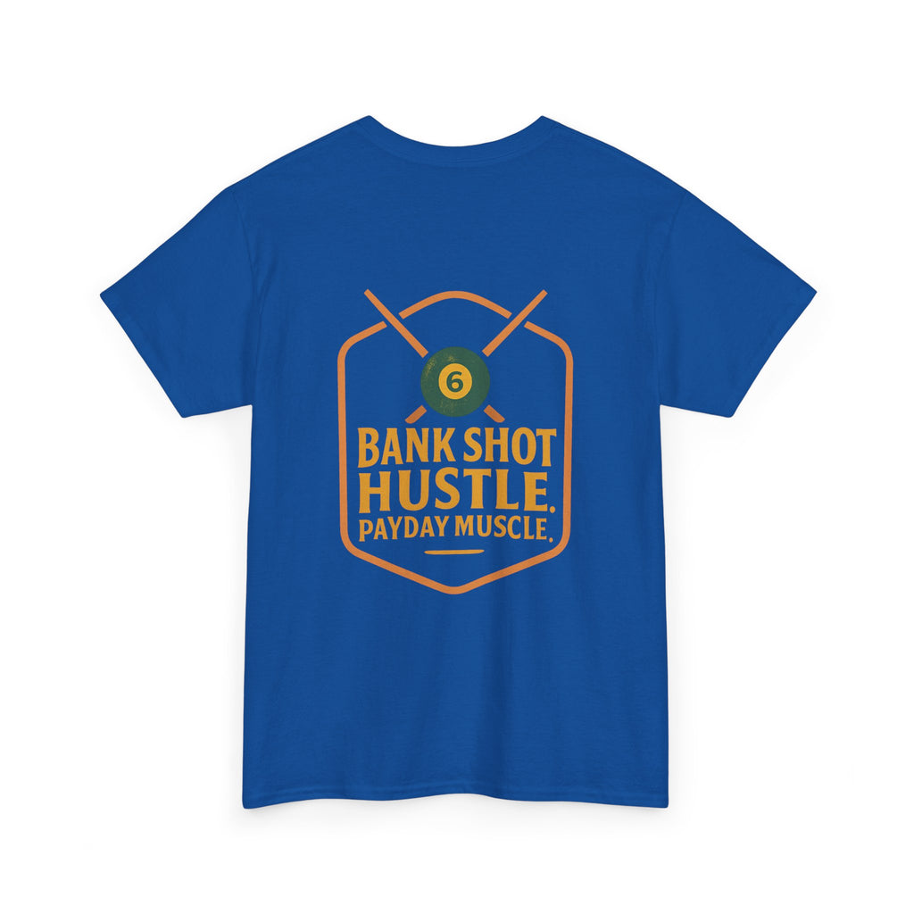 Bank Shot Hustle, Payday Muscle Tee – Where Style Meets Strategy