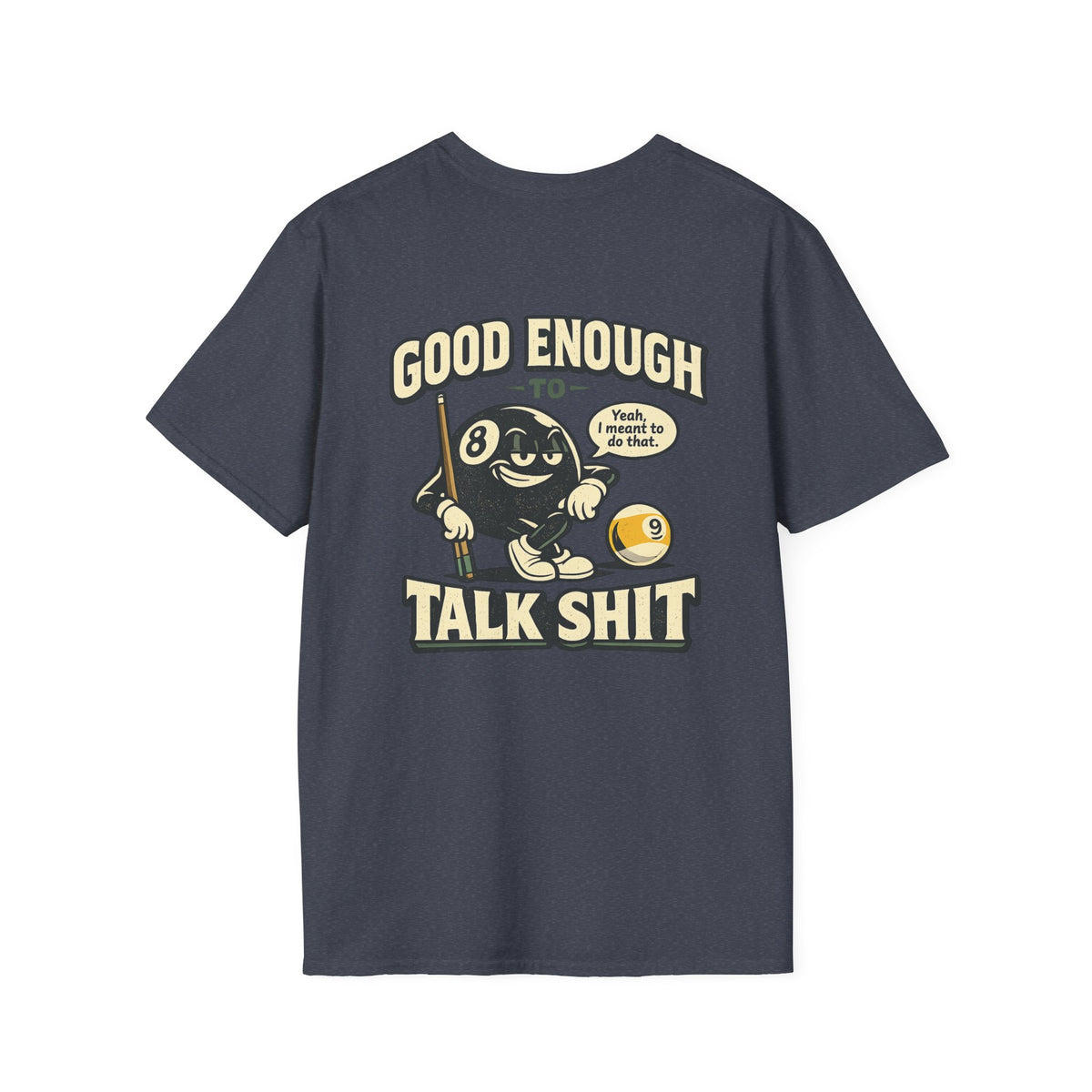 Good Enough To Talk Shit Funny Billiards T-Shirt | Classic Series CCS-CST-013