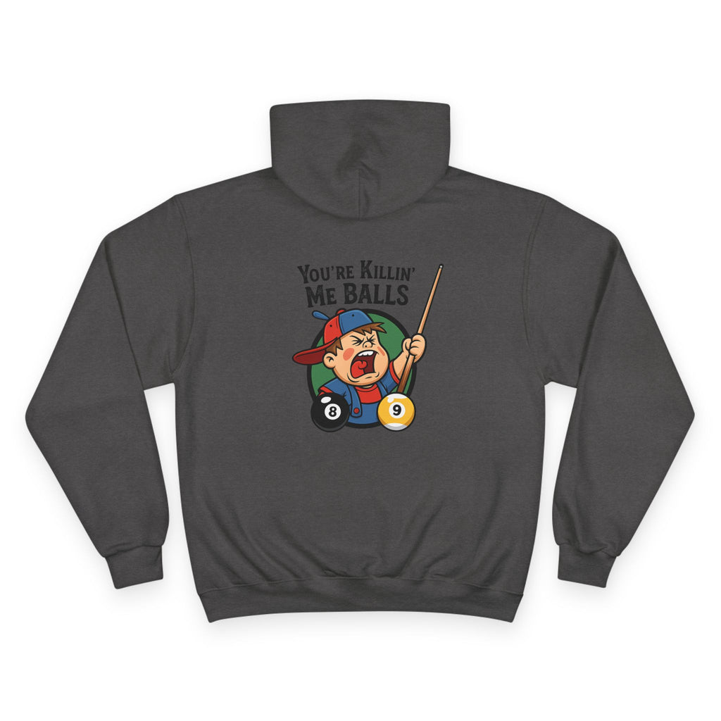 You’re Killin’ Me Balls Billiards Champion Hoodie