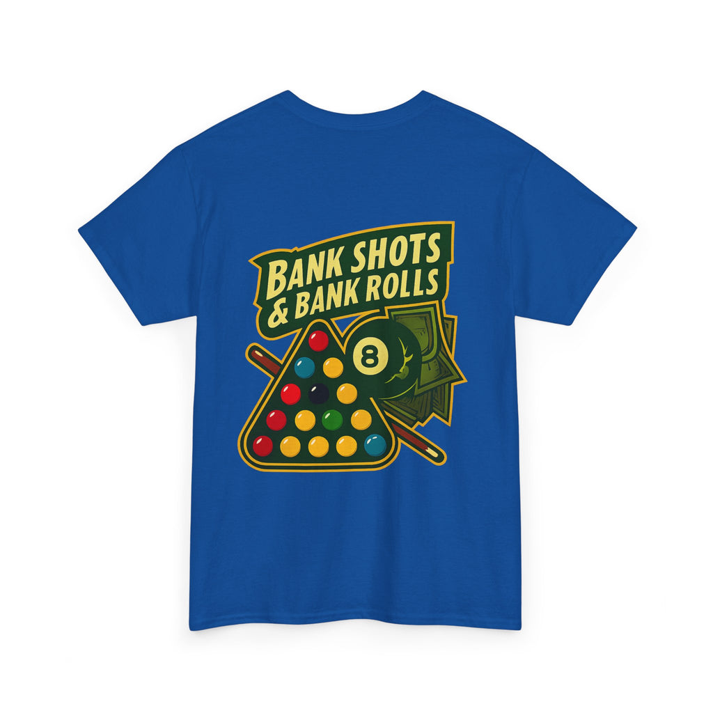 Bank Shots and Bank Rolls Billiards Tee