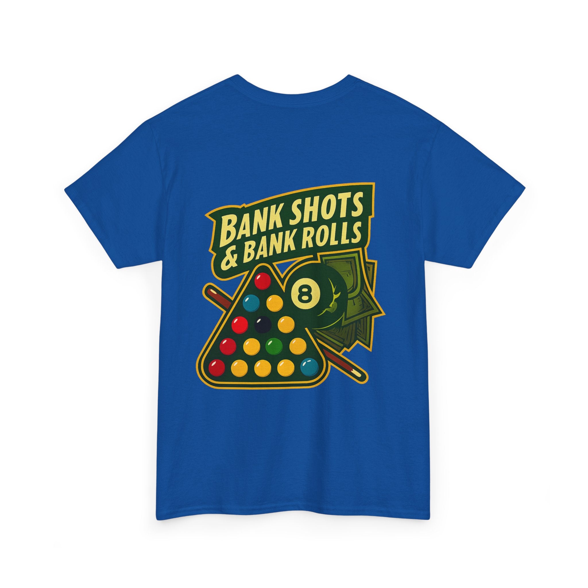 Bank Shots and Bank Rolls Billiards Tee