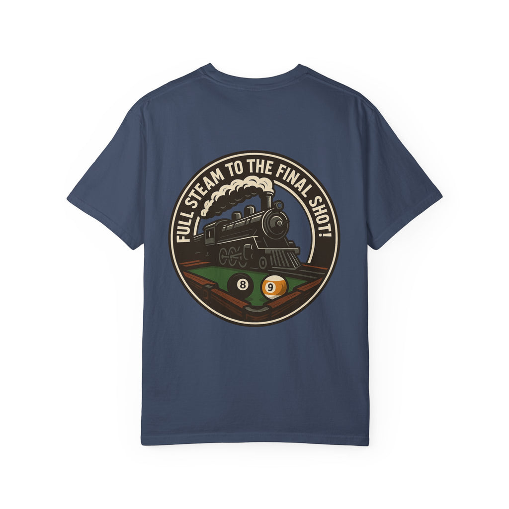 Full Steam To The Final Shot Billiards Tee - Comfort Colors Brand