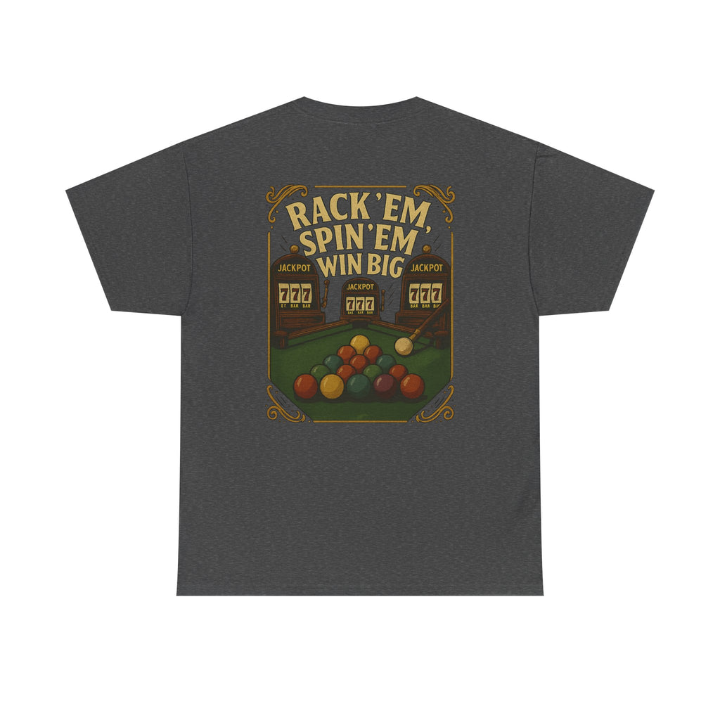 Rack Em Spin Em Win Big Billiards Tee