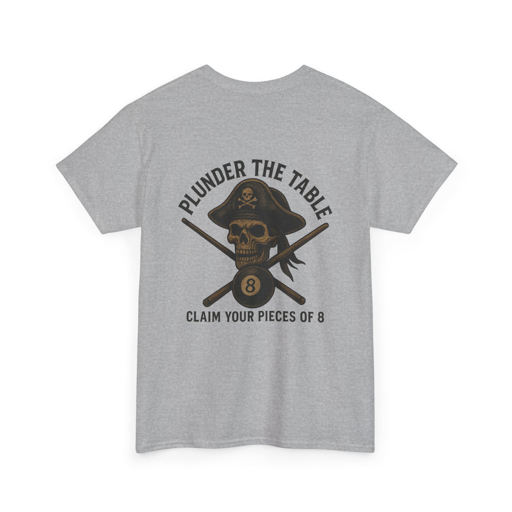 Plunder The Table - Claim Your Pieces Of 8 Gildan Tee