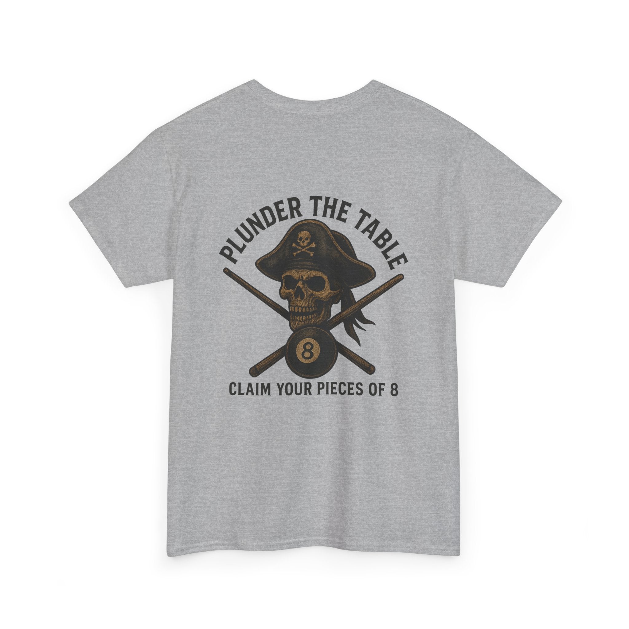 Plunder The Table - Claim Your Pieces Of 8 Gildan Tee