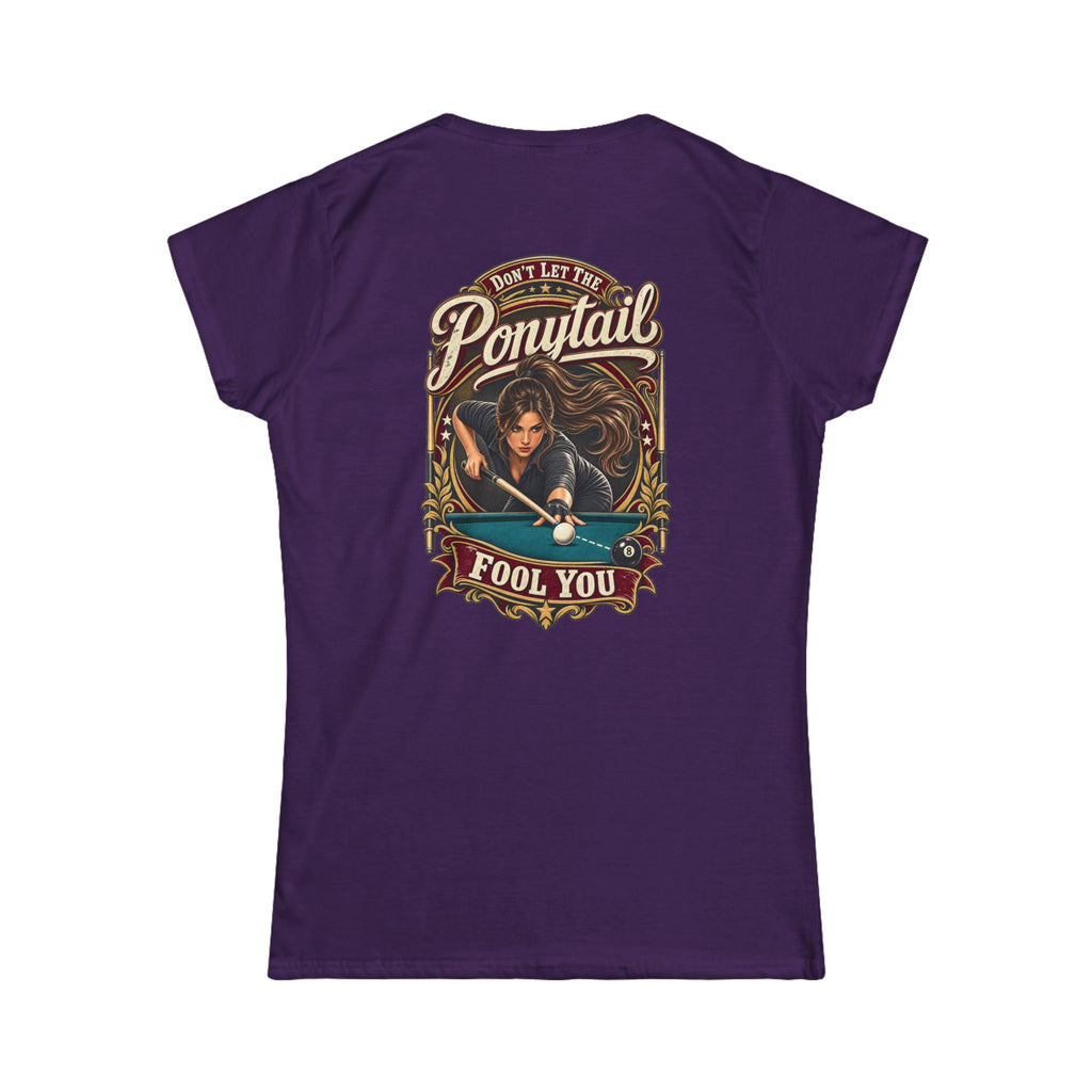 Don’t Let the Ponytail Fool You – Women’s Billiards T-Shirt – Front & Back Pool Tee