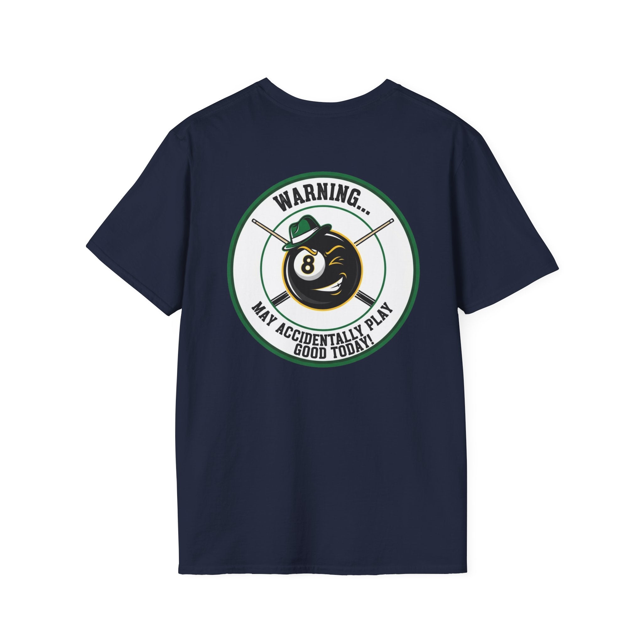 Warning... May Accidentally Play Good Today Billiards T-Shirt | Funny Pool Player Graphic Tee | Front & Back Print