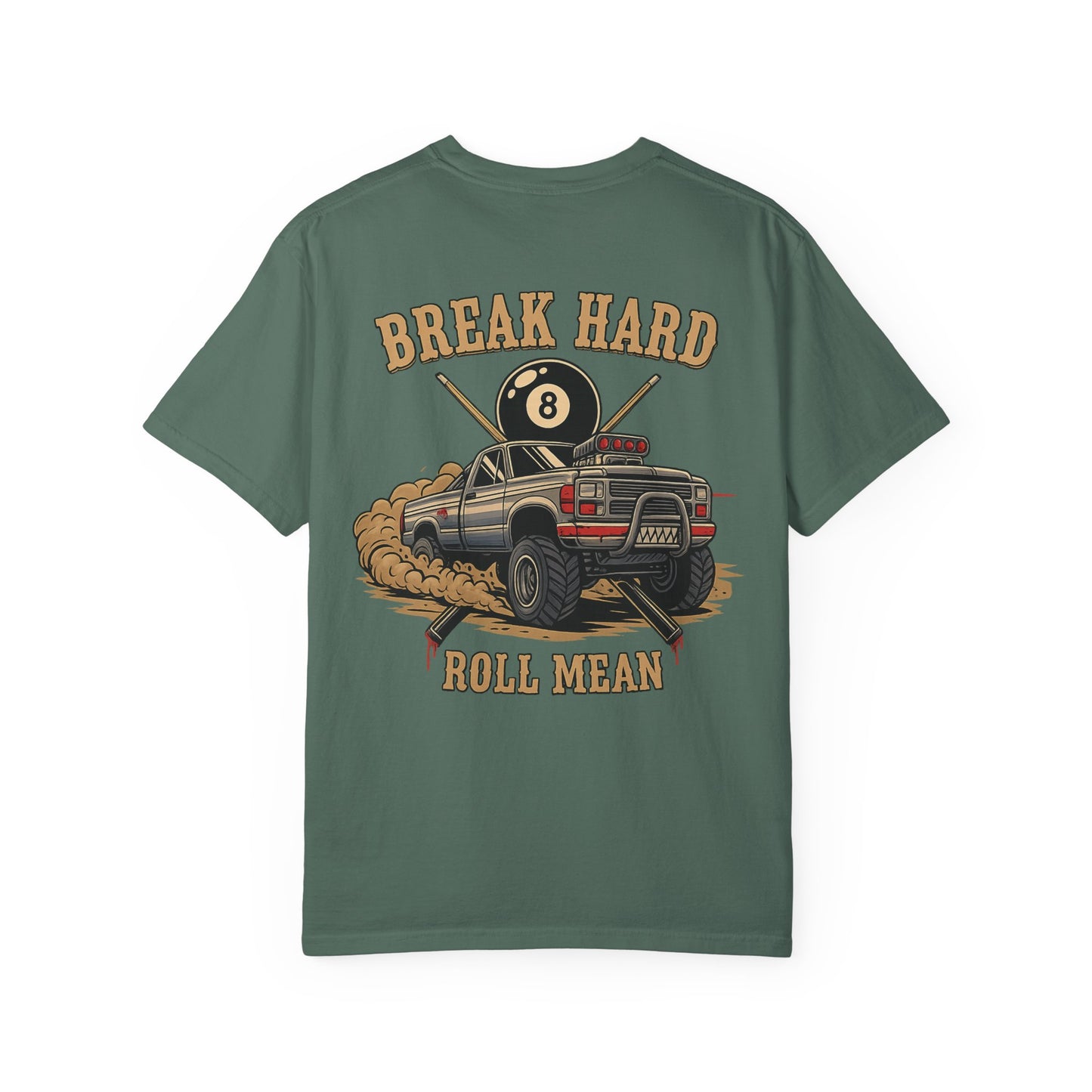Break Hard Roll Mean Billiards Comfort Colors Tee