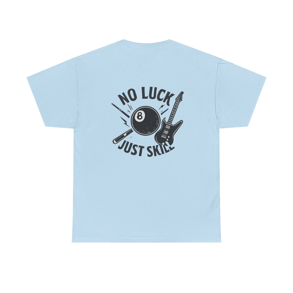 No Luck Just Skill Billiards Tee