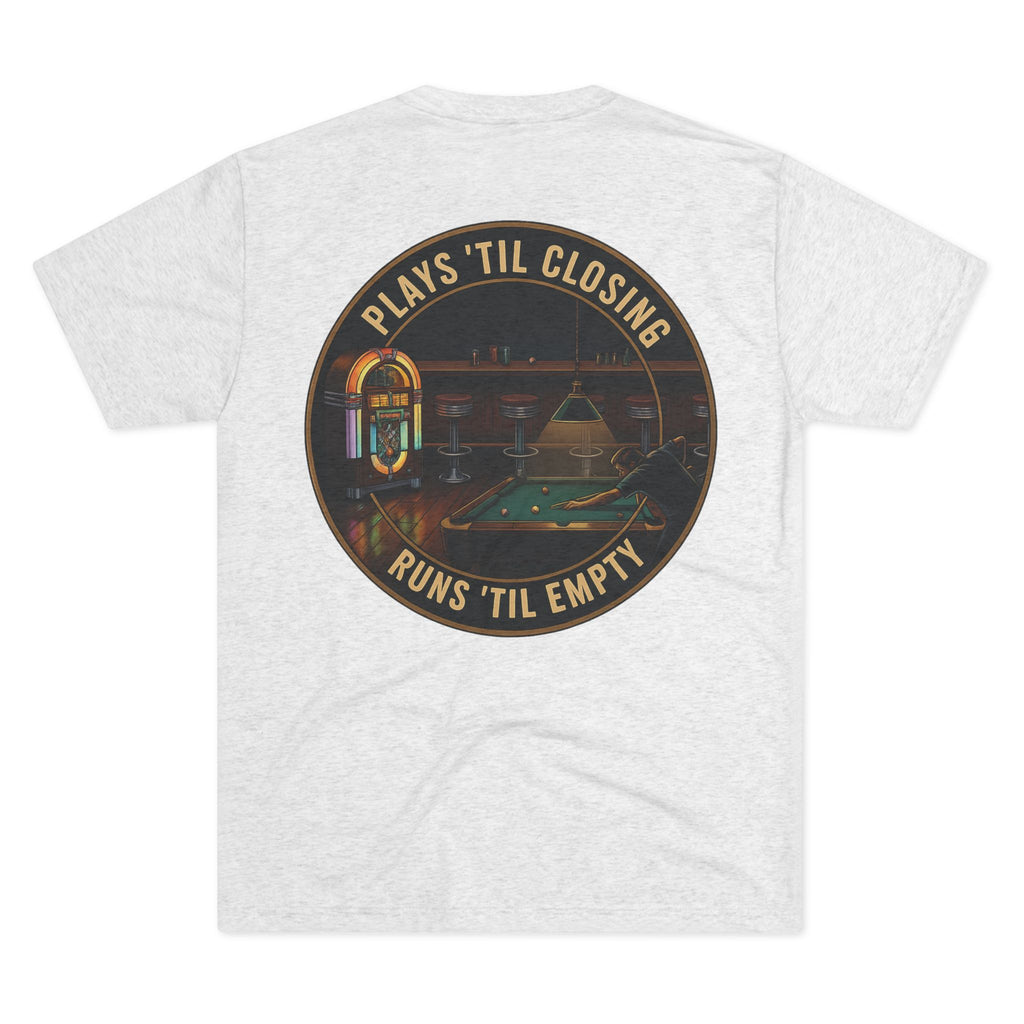 Plays 'Til Closing, Runs 'Til Empty Billiards Next Level Tri-Blend Tee