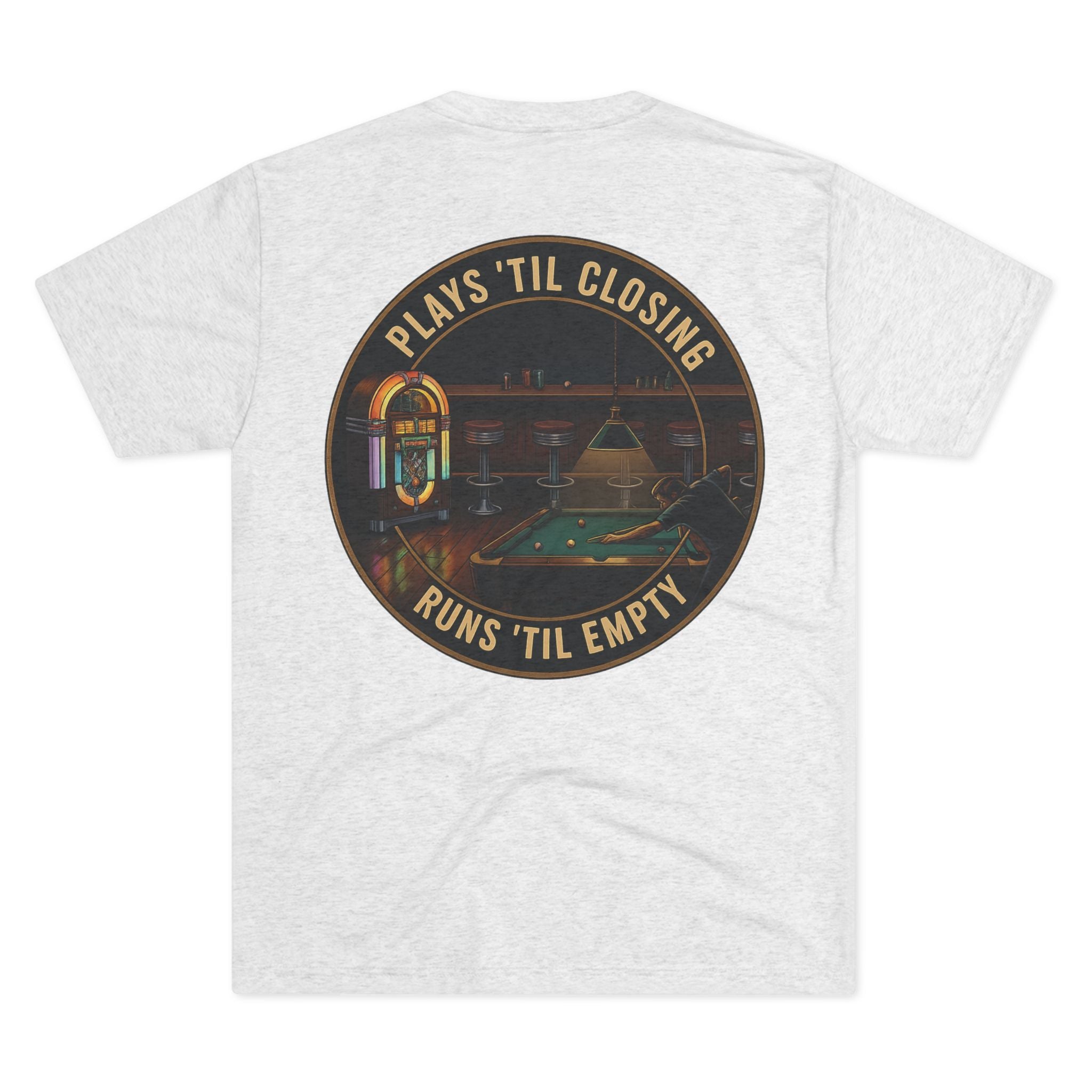 Plays 'Til Closing, Runs 'Til Empty Billiards Next Level Tri-Blend Tee