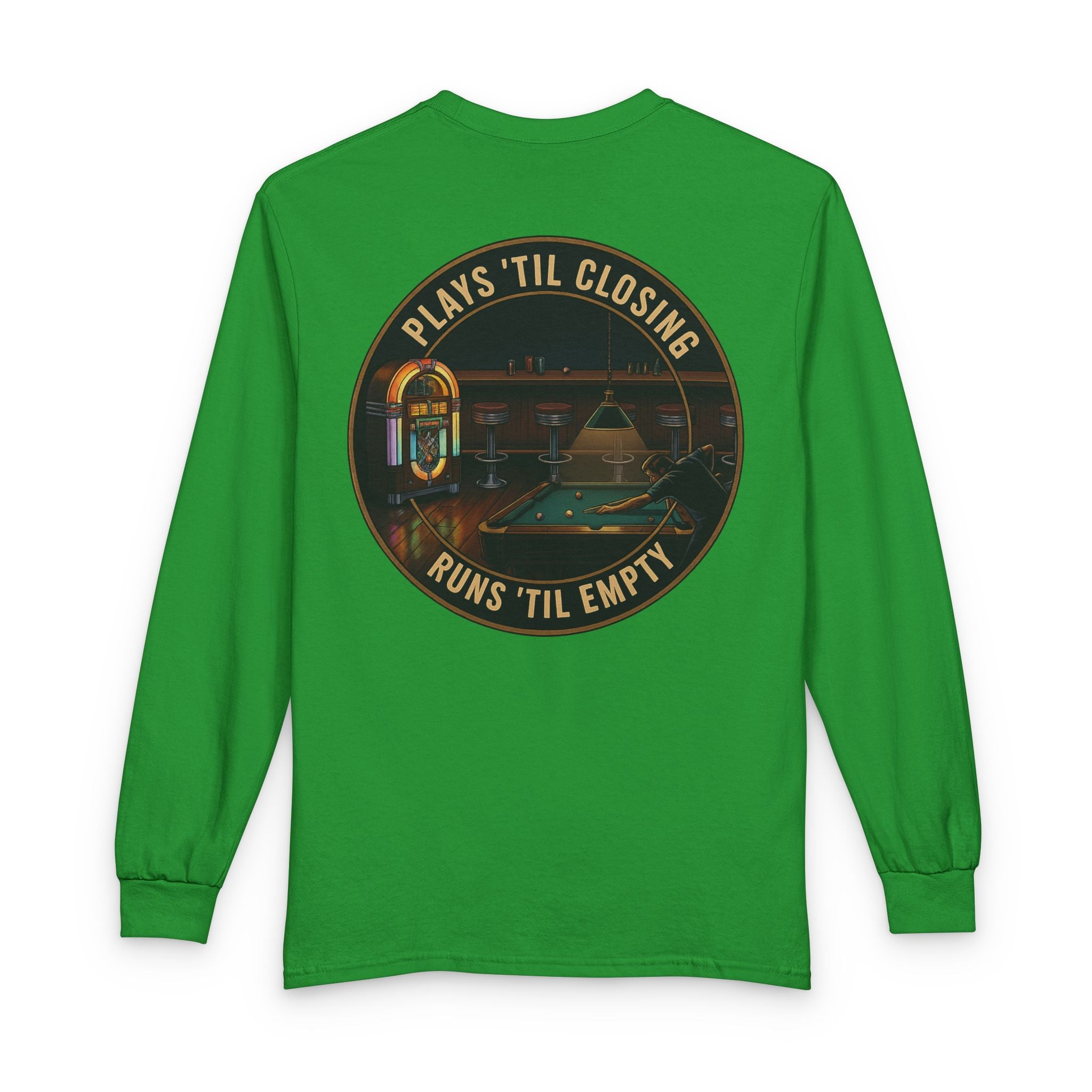 Plays 'Til Closing / Runs 'Til Empty Billiards Gildan Long Sleeve Tee