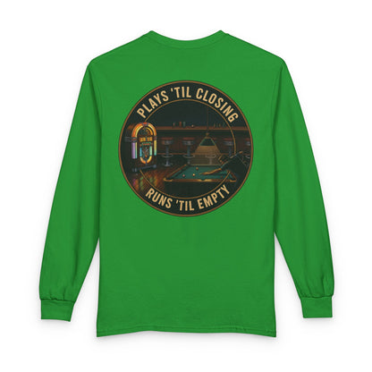 Plays 'Til Closing / Runs 'Til Empty Billiards Gildan Long Sleeve Tee