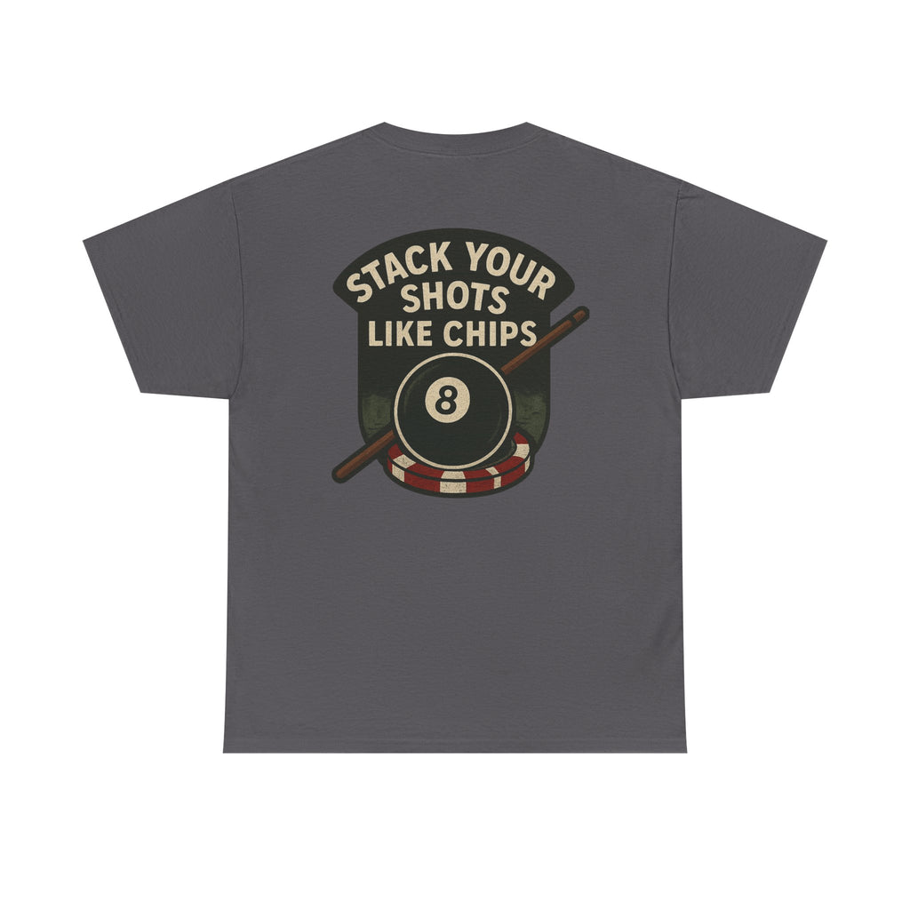 Stack Your Shots Like Chips Gildan Tee