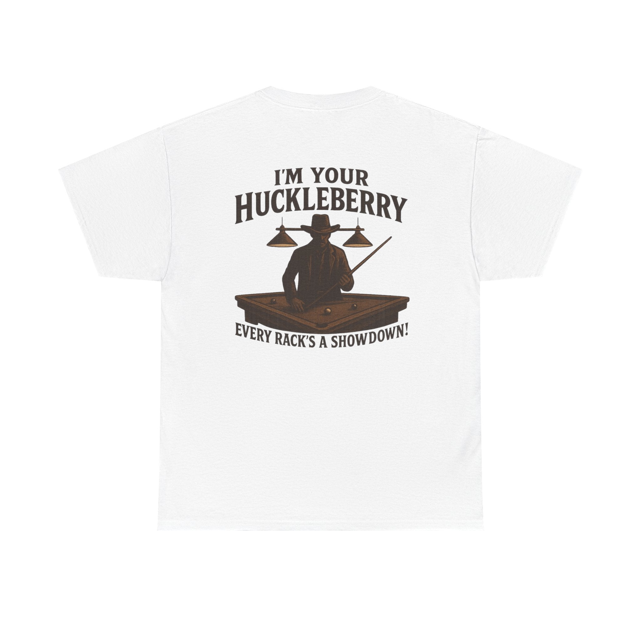 I'm Your Huckleberry - Every Rack's A Showdown Gildan Tee