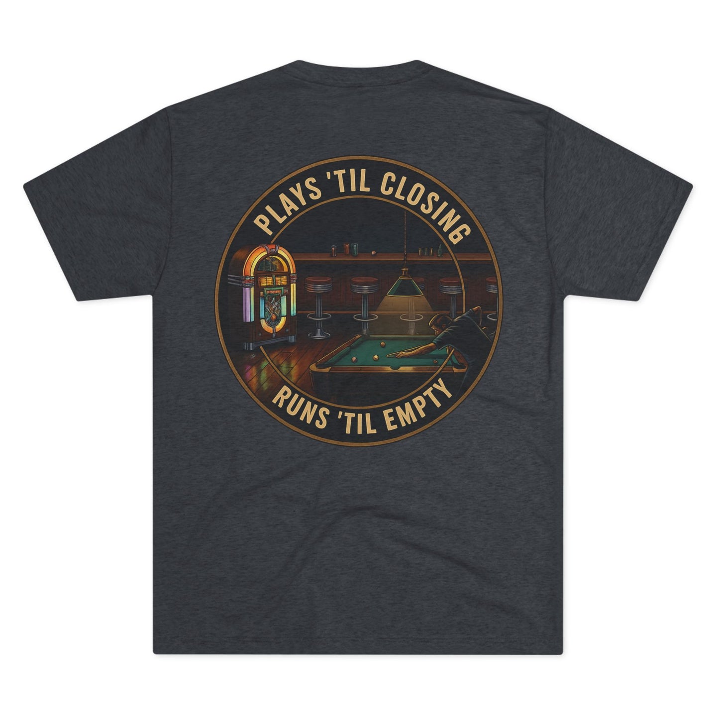 Plays 'Til Closing, Runs 'Til Empty Billiards Next Level Tri-Blend Tee