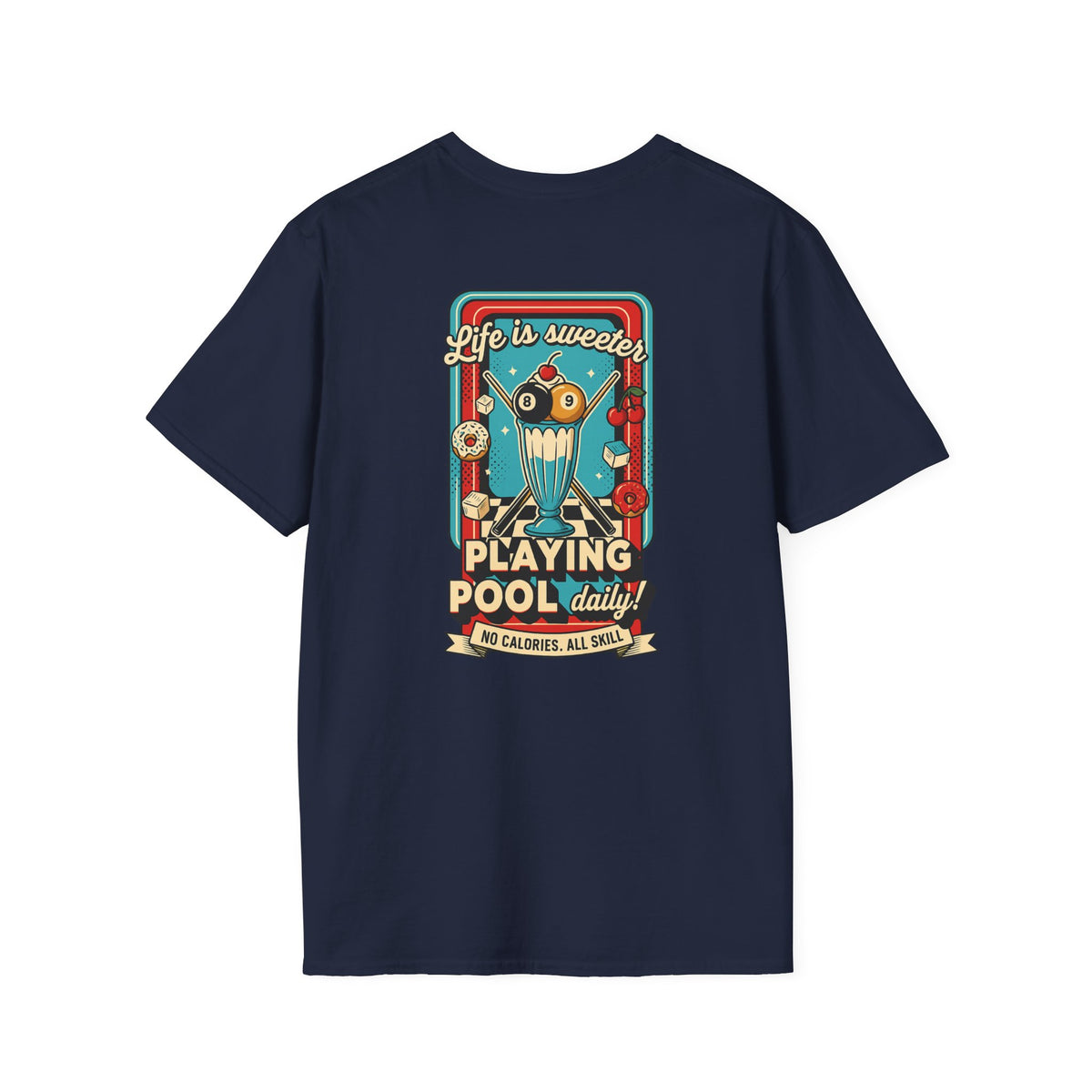 Life Is Sweeter Playing Pool Daily! Funny Billiards Ice Cream Sundae Graphic T-Shirt | Front & Back Print