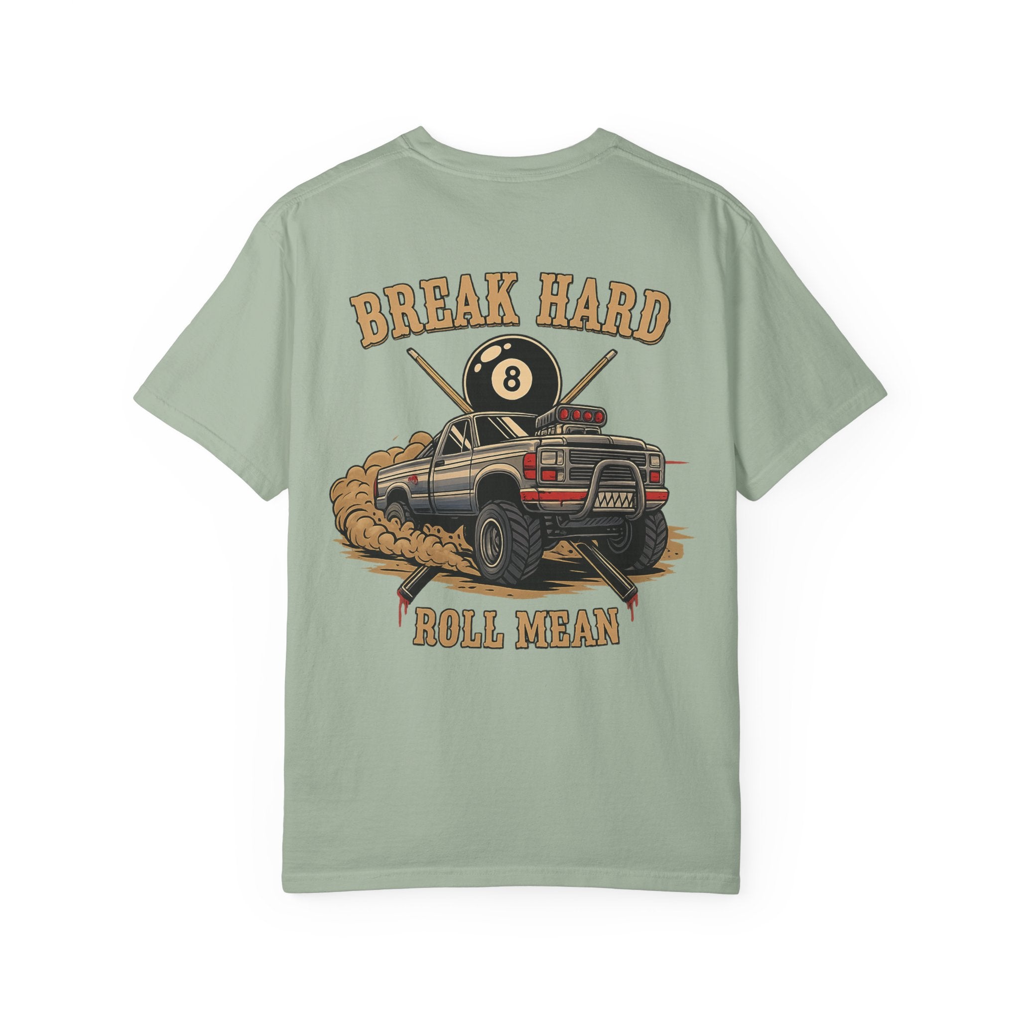 Break Hard Roll Mean Billiards Comfort Colors Tee