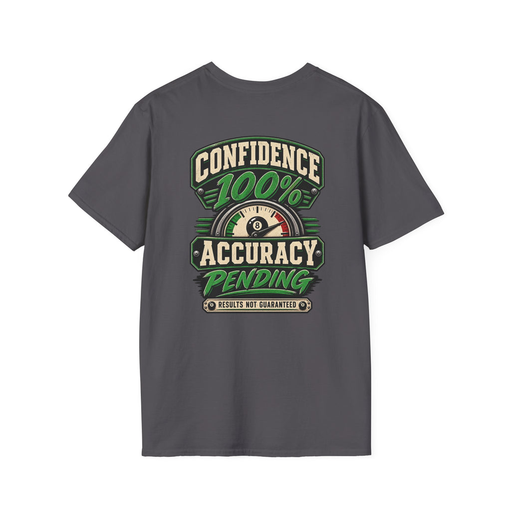 Confidence 100% Accuracy Pending Funny Pool Player T-Shirt | Classic Series CCS-CST-021