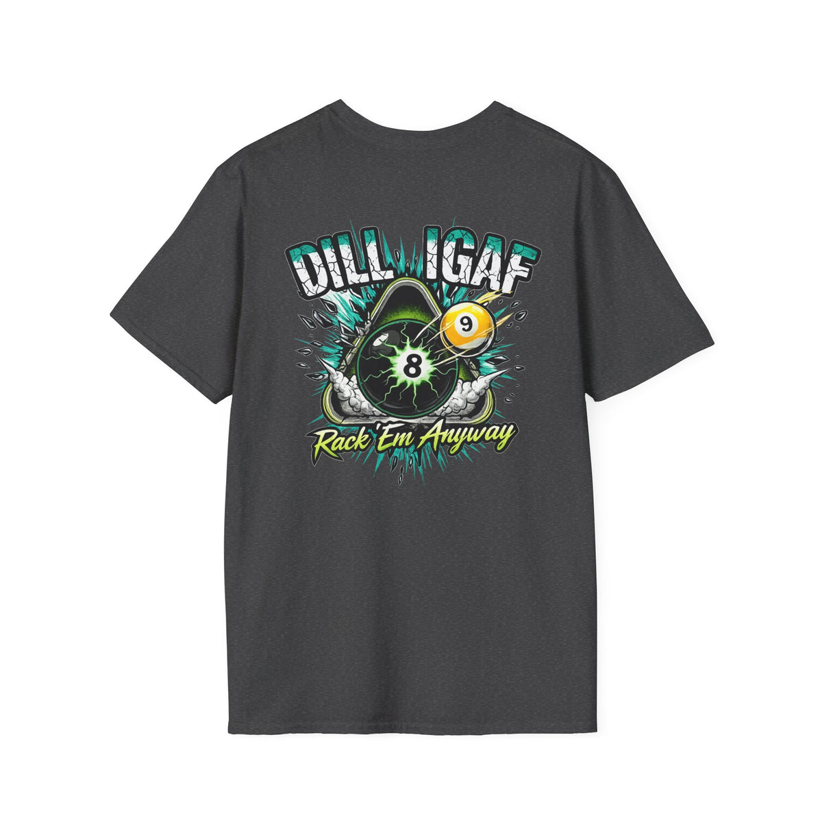DILLIGAF Rack 'Em Anyway Funny Billiards T-Shirt | Pool Player 8 Ball & 9 Ball Graphic Tee | Front & Back Print