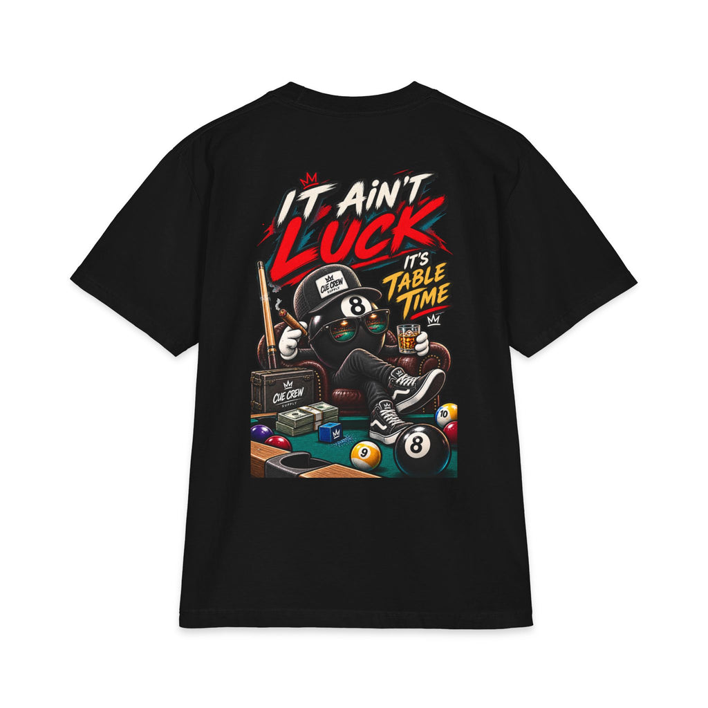 It Ain’t Luck, It’s Table Time – Cue Crew After Dark Billiards T-Shirt