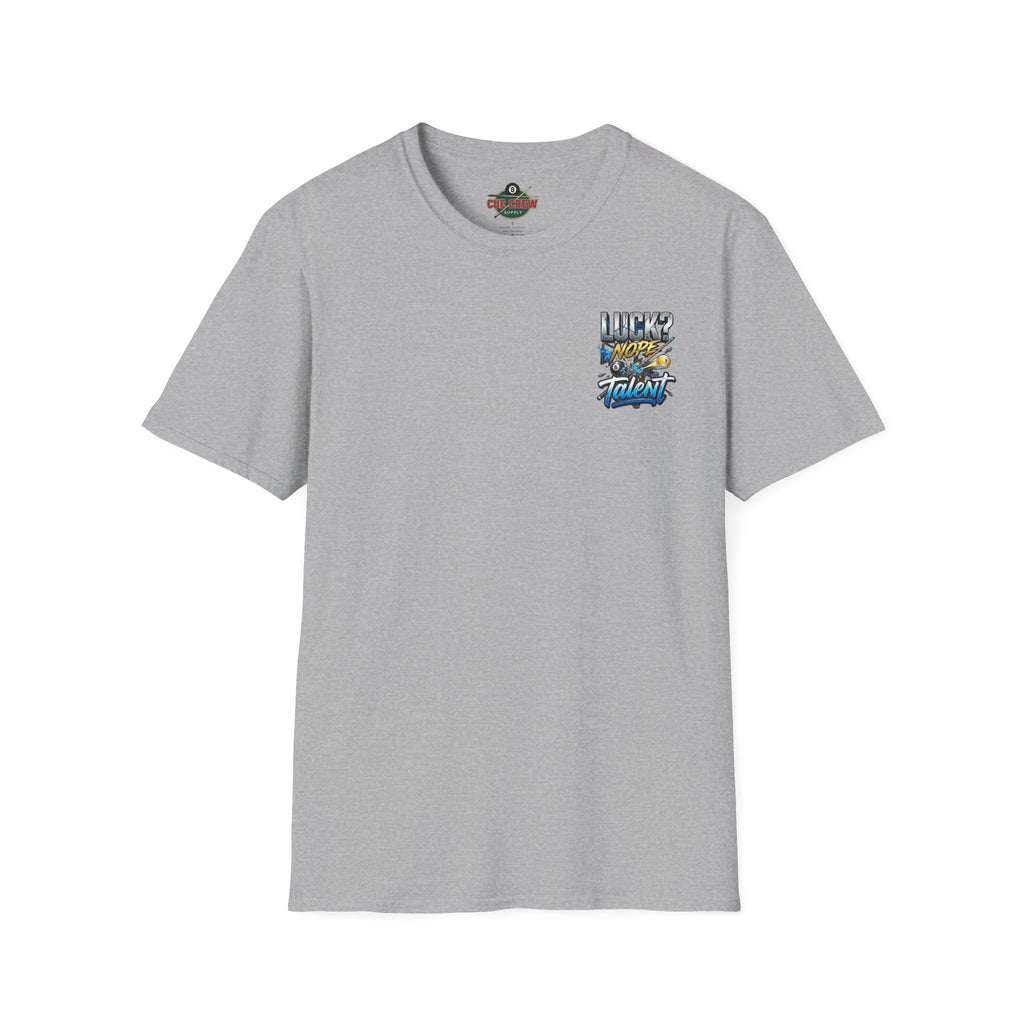 Luck? Nope. Talent. Funny Billiards T-Shirt | Pool Player Graphic Tee | Front & Back Print
