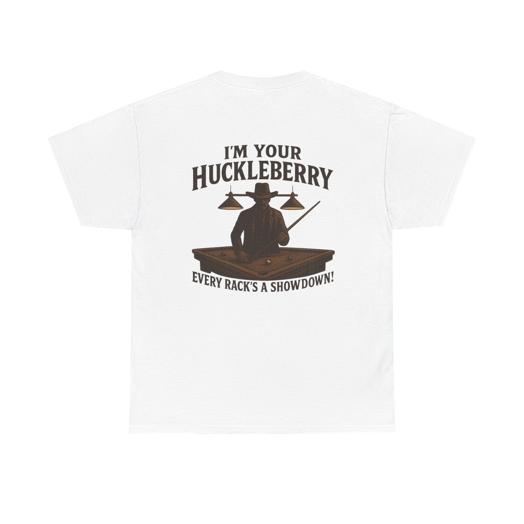 I'm Your Huckleberry - Every Rack's A Showdown - White Tee
