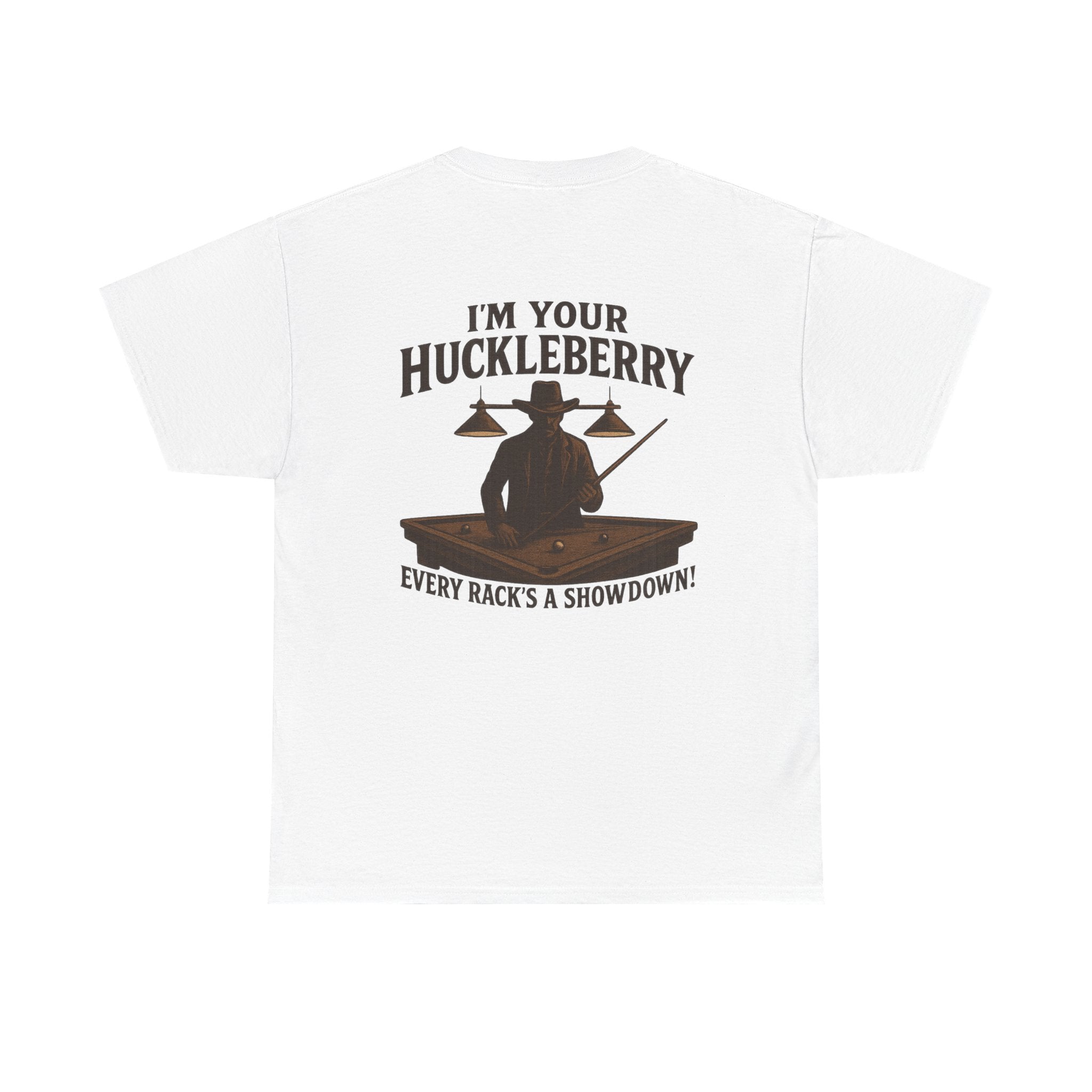 I'm Your Huckleberry - Every Rack's A Showdown - White Tee
