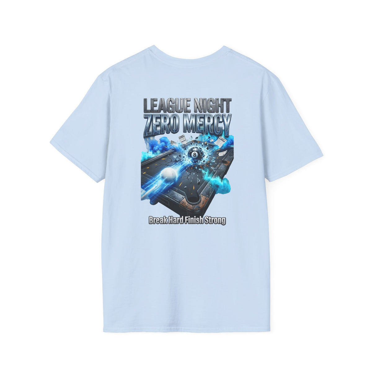 League Night Zero Mercy Billiards T-Shirt | Break Hard Finish Strong Pool Player Graphic Tee | Front & Back Print
